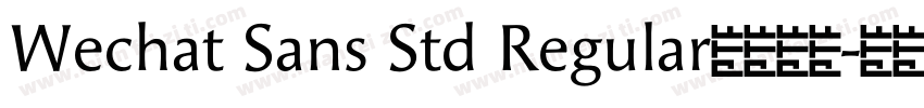 Wechat Sans Std Regular字体下载字体转换